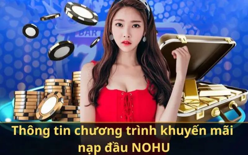 Giới thiệu chung về khuyến mãi Nohu 