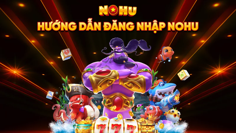 Hướng Dẫn Đăng Nhập Nohu90